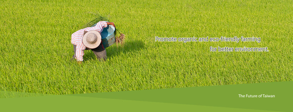 Promote organic and eco-friendly farming for better environment.